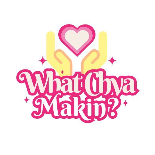 What Chya Makin?